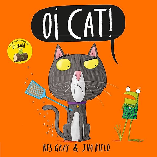 Oi Cat! / Oi Frog and Friends Bd.3, Kes Gray