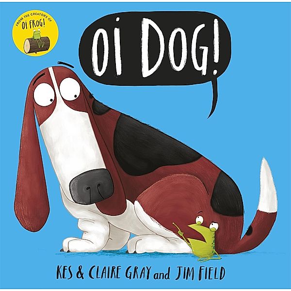 Oi Dog!, Kes Gray, Claire Gray