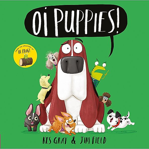 Oi Puppies! / Oi Frog and Friends Bd.5, Kes Gray