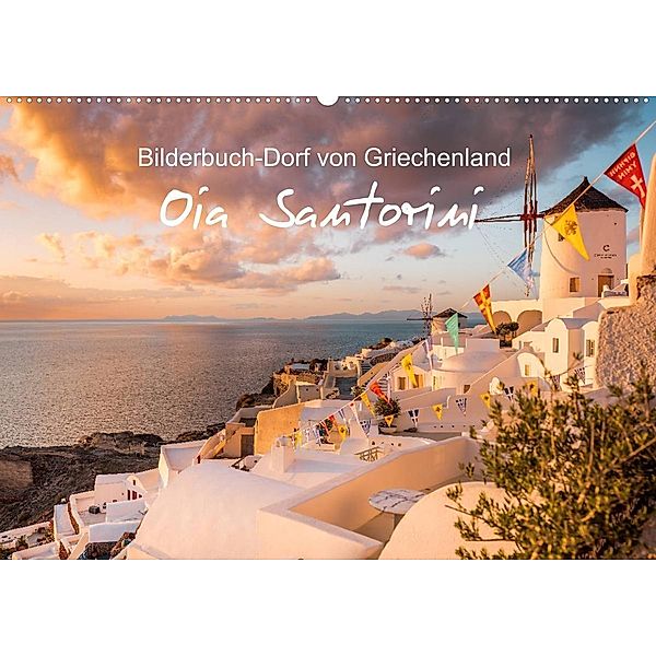 Oia Santorini - Bilderbuch-Dorf von Griechenland (Wandkalender 2021 DIN A2 quer), Thomas / Jastram, Elisabeth Jastram