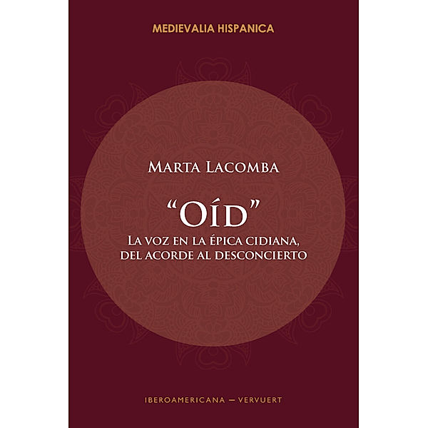 Oíd : la voz en la épica cidiana, del acorde al desconcierto, Marta Lacomba