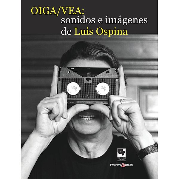 OIGA / VEA / Artes y Humanidades, Luis Ospina