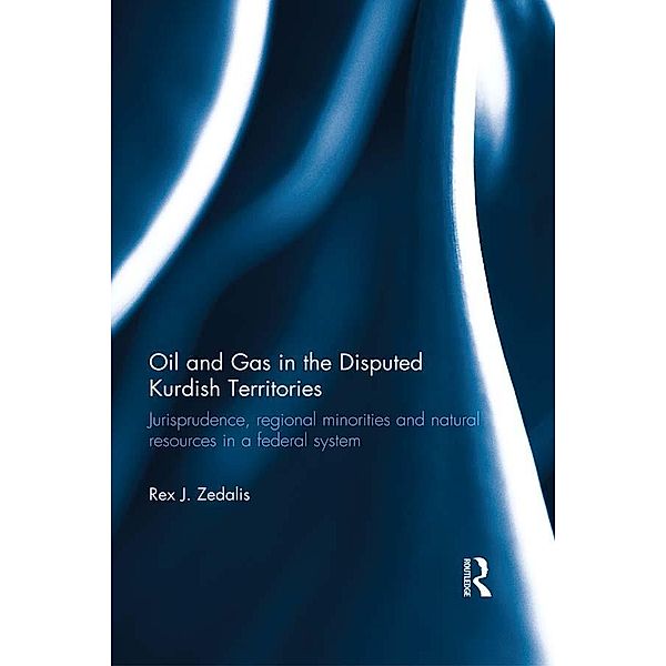 Oil and Gas in the Disputed Kurdish Territories, Rex J. Zedalis