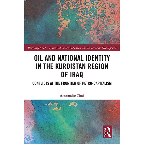 Oil and National Identity in the Kurdistan Region of Iraq, Alessandro Tinti