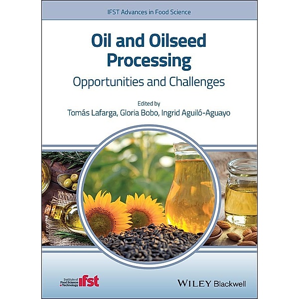 Oil and Oilseed Processing, Tomás Lafarga, Gloria Bobo, Ingrid Aguiló-Aguayo