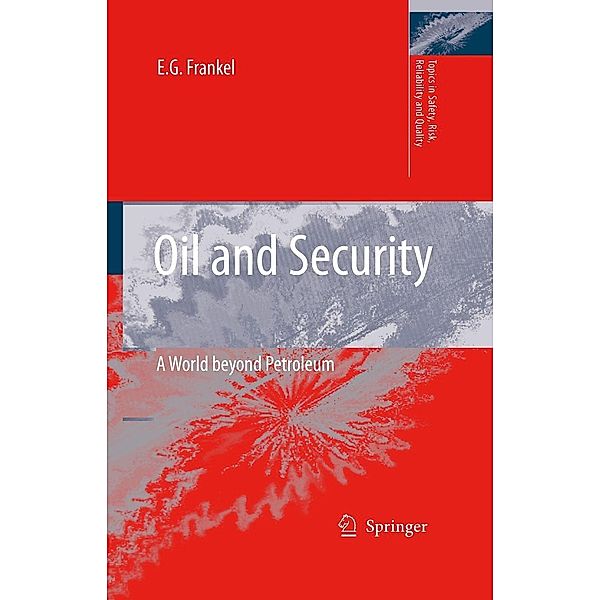 Oil and Security / Topics in Safety, Risk, Reliability and Quality Bd.12, E. G. Frankel