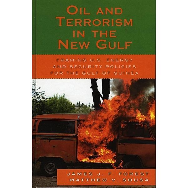 Oil and Terrorism in the New Gulf, James J. F. Forest, Matthew V. Sousa