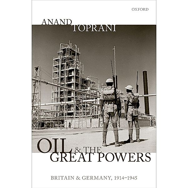 Oil and the Great Powers, Anand Toprani