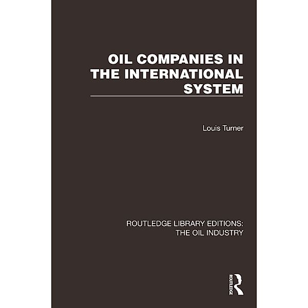 Oil Companies in the International System, Louis Turner
