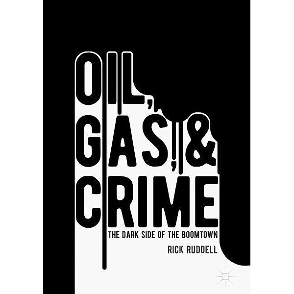 Oil, Gas, and Crime, Rick Ruddell