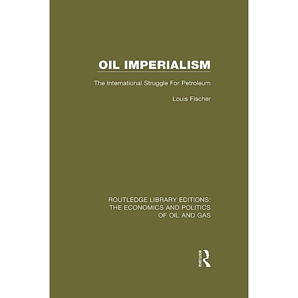 Oil Imperialism, Louis Fischer