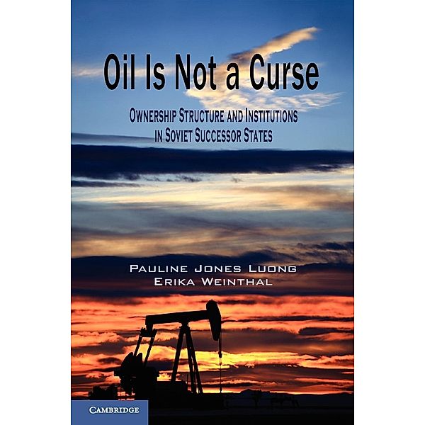 Oil Is Not a Curse, Pauline Jones Luong, Erika Weinthal