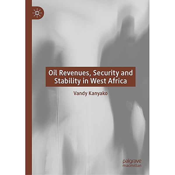 Oil Revenues, Security and Stability in West Africa, Vandy Kanyako