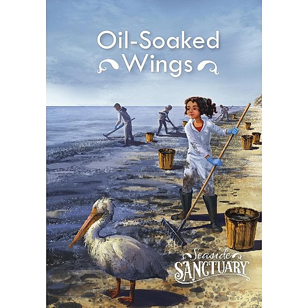 Oil-Soaked Wings / Raintree Publishers, Emma Carlson Berne