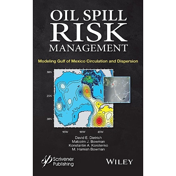 Oil Spill Risk Management, David E. Dietrich, Malcolm J. Bowman, Konstantin A. Korotenko, M. Hamish E. Bowman