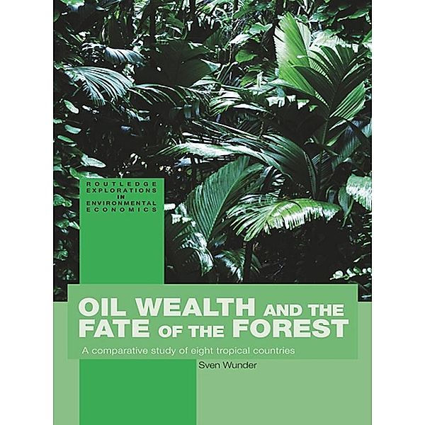 Oil Wealth and the Fate of the Forest, Sven Wunder