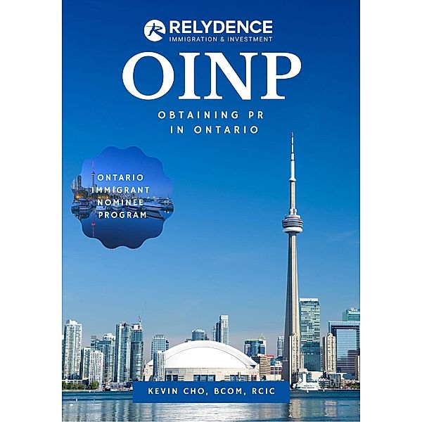 OINP: Obtaining PR in Ontario, Relydence Immigration & Investment