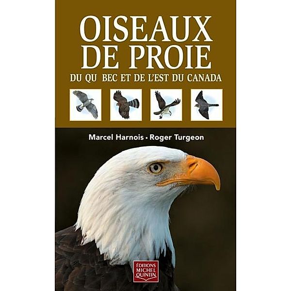 Oiseaux de proie du Quebec et de l'est du Canada, Harnois Marcel Harnois