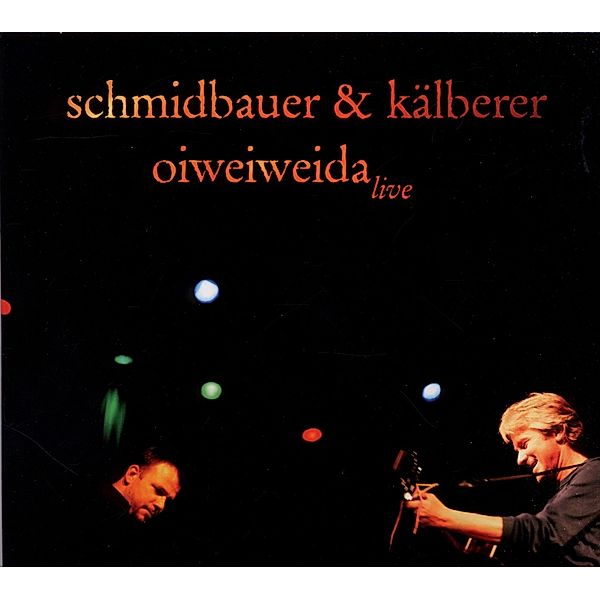 Oiweiweida, Schmidbauer Schmidbauer & Kälberer