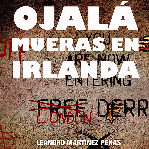 Ojala mueras en Irlanda, Leandro Martinez Penas