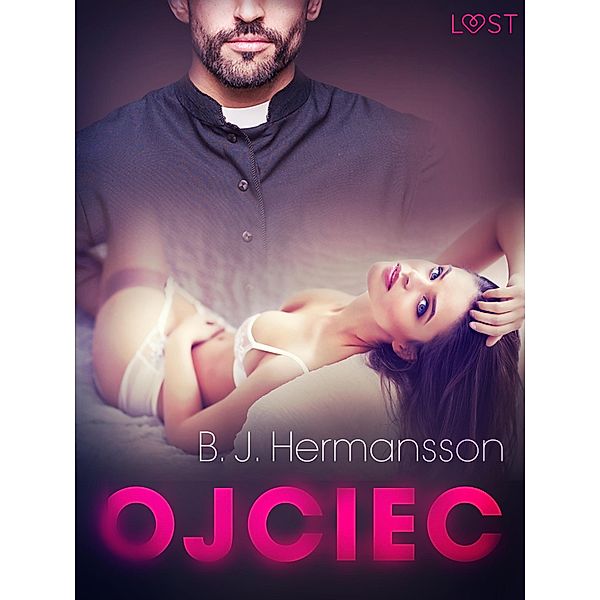 Ojciec - opowiadanie erotyczne / LUST, B. J. Hermansson