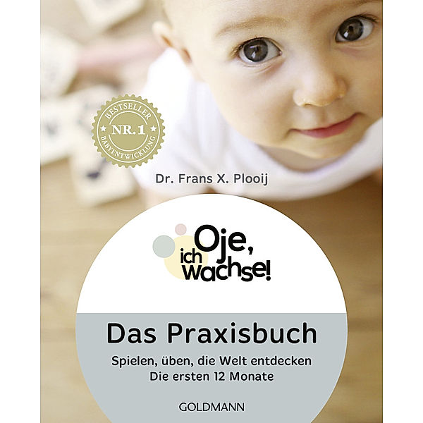 Oje, ich wachse! Das Praxisbuch, Frans X. Plooij