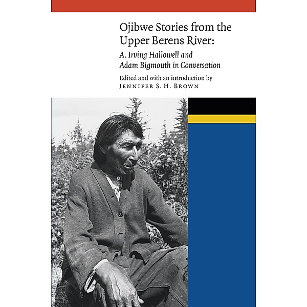 Ojibwe Stories from the Upper Berens River / New Visions in Native American and Indigenous Studies