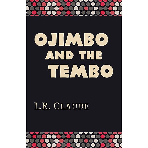 Ojimbo and the Tembo / L.R. Claude, L. R. Claude