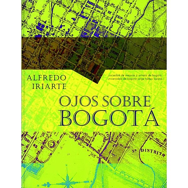 Ojos sobre Bogotá / Historia, Alfredo Iriarte