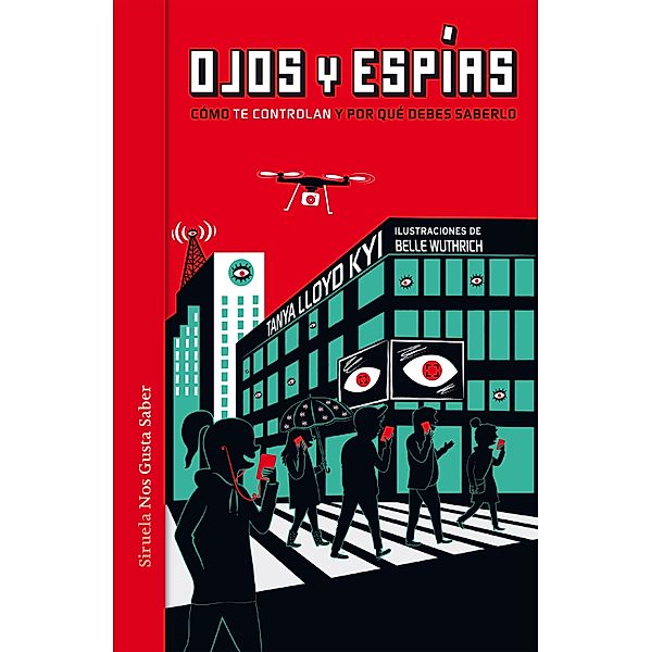 Ojos y espías / Las Tres Edades / Nos Gusta Saber Bd.30, Tanya Lloyd Kyi