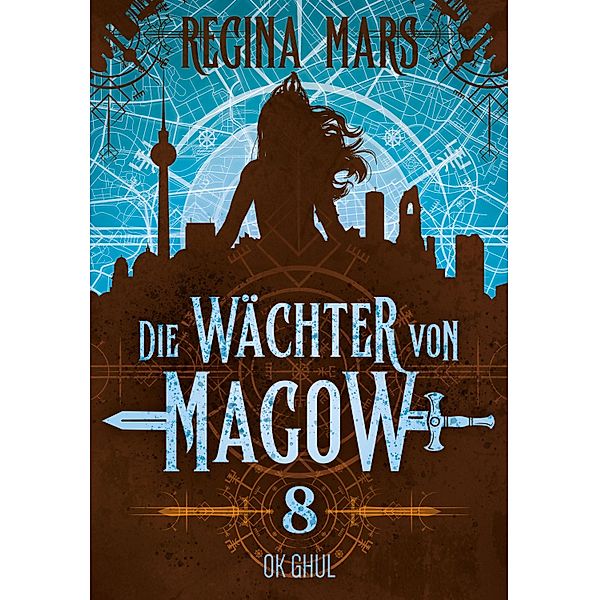 Ok Ghul / Die Wächter von Magow Bd.8, Regina Mars