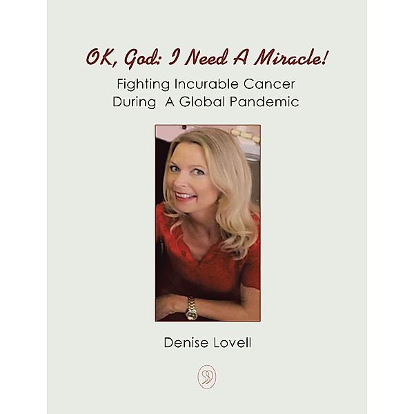 Ok, God: I Need a Miracle!, Denise Lovell