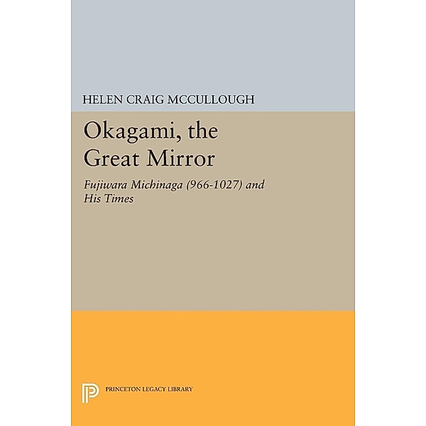OKAGAMI, The Great Mirror / Princeton Legacy Library Bd.738, Helen Craig Mccullough
