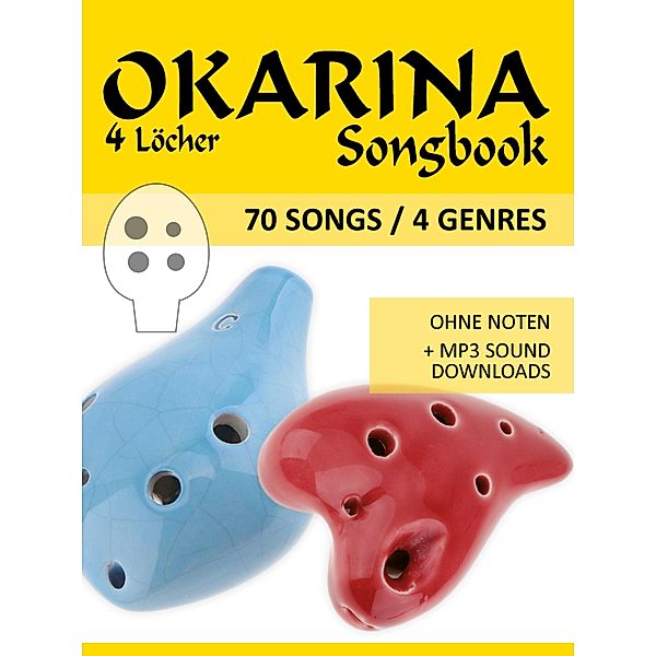 Okarina Liederbuch - 70 Songs / 4 Genres / Ocarina Songbooks Bd.7, Reynhard Boegl, Bettina Schipp