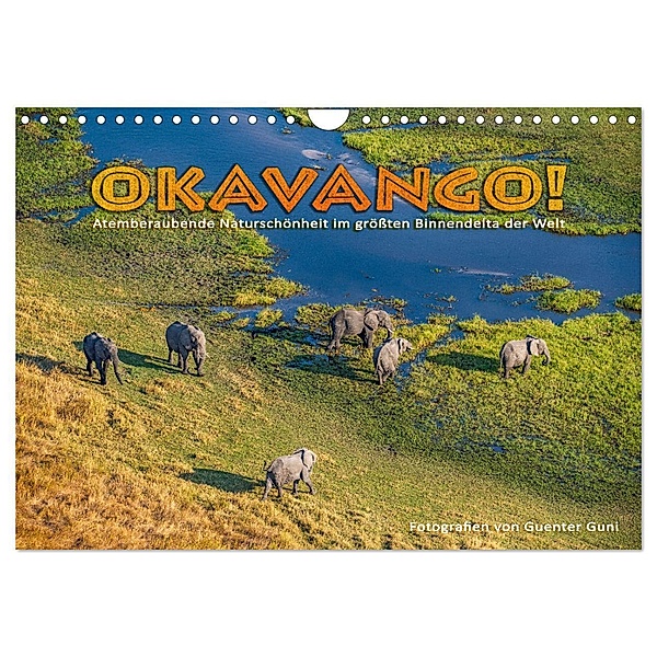 Okavango! Atemberaubende Naturschönheit im grössten Binnendelta der Welt (Wandkalender 2024 DIN A4 quer), CALVENDO Monatskalender, Guenter Guni