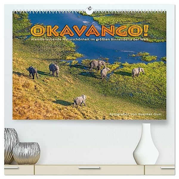 Okavango! Atemberaubende Naturschönheit im grössten Binnendelta der Welt (hochwertiger Premium Wandkalender 2024 DIN A2 quer), Kunstdruck in Hochglanz, Guenter Guni