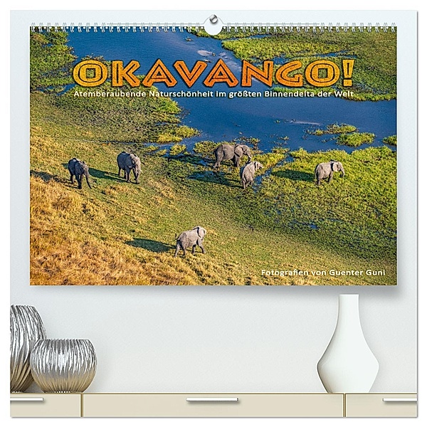 Okavango! Atemberaubende Naturschönheit im größten Binnendelta der Welt (hochwertiger Premium Wandkalender 2025 DIN A2 quer), Kunstdruck in Hochglanz, Calvendo, Guenter Guni