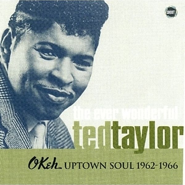 Okeh - Uptown Soul 1962 - 1966, Ted Taylor