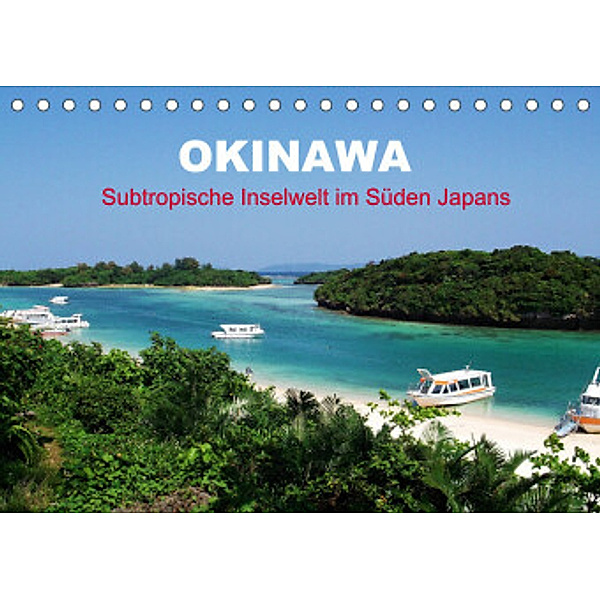 Okinawa - Subtropische Inselwelt im Süden Japans (Tischkalender 2022 DIN A5 quer), Martin Gillner