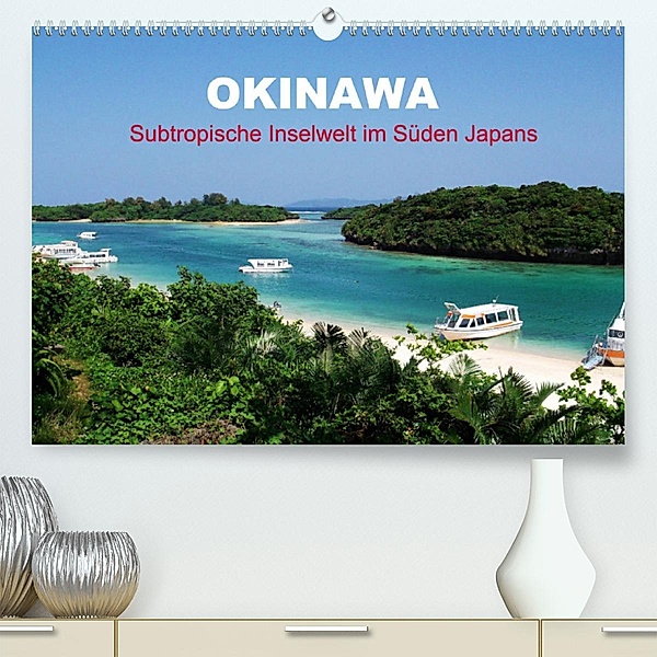 Okinawa - Subtropische Inselwelt im Süden Japans (Premium, hochwertiger DIN A2 Wandkalender 2023, Kunstdruck in Hochglan, Martin Gillner