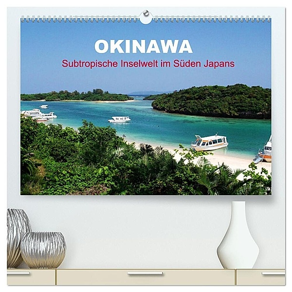 Okinawa - Subtropische Inselwelt im Süden Japans (hochwertiger Premium Wandkalender 2024 DIN A2 quer), Kunstdruck in Hochglanz, Martin Gillner