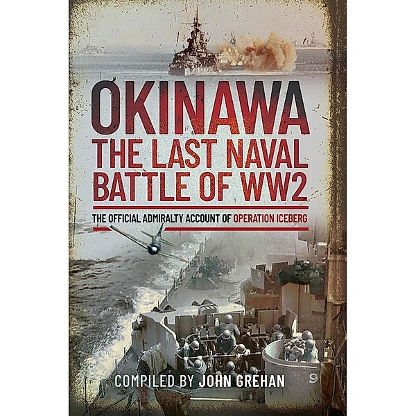 Okinawa: The Last Naval Battle of WW2, Grehan John Grehan