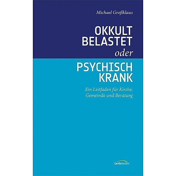 Okkult belastet oder psychisch krank, Michael Grossklaus