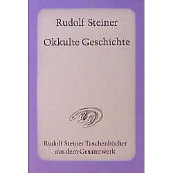 Okkulte Geschichte, Rudolf Steiner