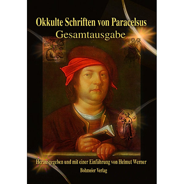 Okkulte Schriften von Paracelsus - Gesamtausgabe, Helmut Werner