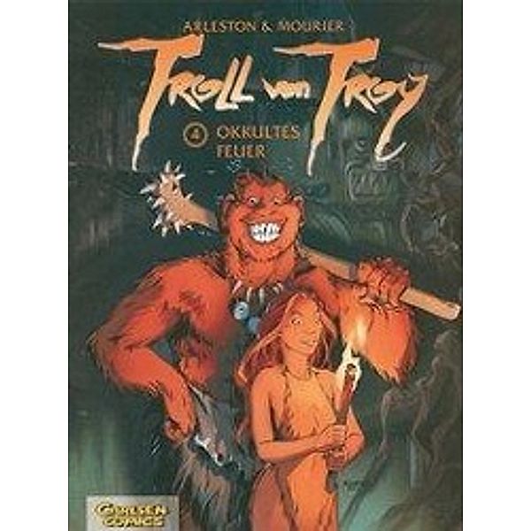 Okkultes Feuer / Troll von Troy Bd.4, Scotch Arleston, Jean-Louis Mourier