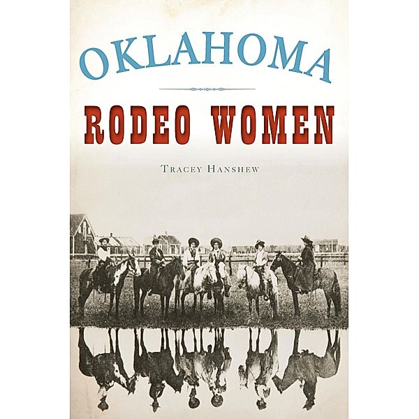 Oklahoma Rodeo Women, Tracey Hanshew