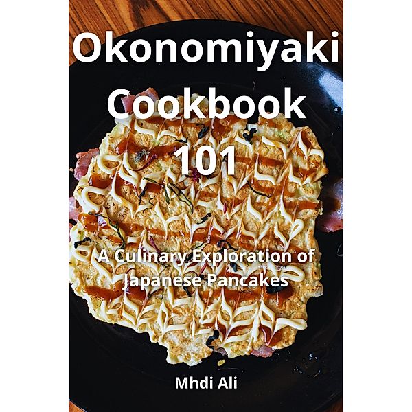 Okonomiyaki Cookbook 101, Mhdi Ali