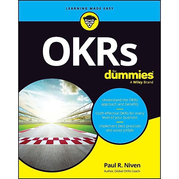 OKRs For Dummies, Paul R. Niven