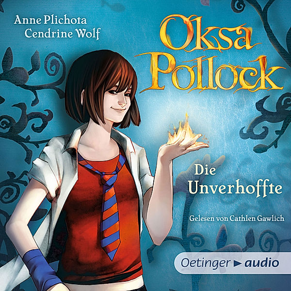 Oksa Pollock - Oksa Pollock. Die Unverhoffte, Anne Plichota, Cendrine Wolf